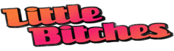 Little Bitches Little Bitches