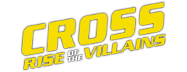 Cross Rise Of The Villains Cross Rise Of The Villains