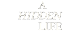 A Hidden Life A Hidden Life