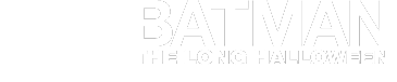 Batman: The Long Halloween P1 Batman: The Long Halloween P1