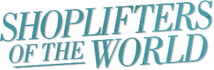 Shoplifters Of The World Shoplifters Of The World